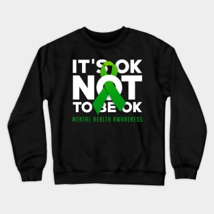 It's OK Not To Be OK Crewneck Sweatshirt